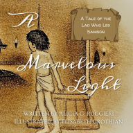 Title: A Marvelous Light, Author: Alicia G. Ruggieri