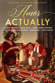 Title: Amor Actually: A Holiday Romance Anthology, Author: Adriana Herrera