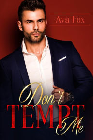 Title: Don't Tempt Me (Dark Billionaire Romance Book, #0), Author: Ava Fox