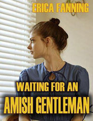 Title: Waiting for an Amish Gentleman, Author: Erica Fanning