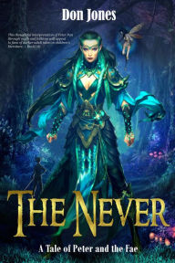 Title: The Never: A Tale of Peter and the Fae, Author: Don Jones