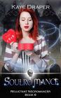 Soulromance (Reluctant Necromancer, #6)