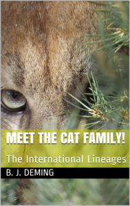 Title: Meet The Cat Family: The International Lineages (Meet The Cat Family!, #2), Author: B. J. Deming