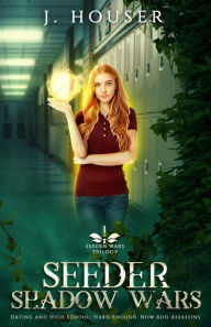 Title: Seeder Shadow Wars (Seeder Wars Series, #1), Author: J. Houser