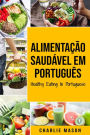 Alimentação Saudável Em português/ Healthy Eating In Portuguese