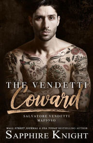 Title: The Vendetti Coward (Salvatore Vendetti Mafioso), Author: Sapphire Knight