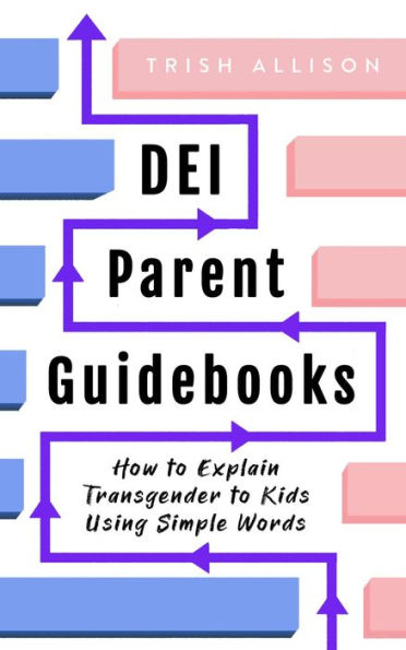 How to Explain Transgender to Kids Using Simple Words (DEI Parent Guidebooks)