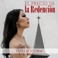 Title: El Precio de la Redención, Author: Taylor Storm