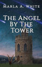 The Angel By The Tower (The Keeper Chronicles, #1)