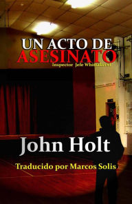 Title: Un Acto De Asesinato, Author: John Holt