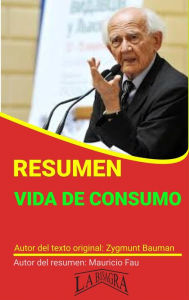 Title: Resumen de Vida de Consumo de Zygmunt Bauman (RESÚMENES UNIVERSITARIOS), Author: MAURICIO ENRIQUE FAU