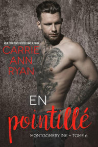 Title: En pointillé (Montgomery Ink, #6), Author: Carrie Ann Ryan