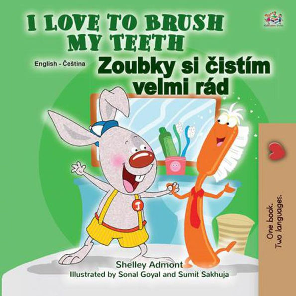 I Love to Brush My Teeth Zoubky si cistím velmi rád (English Czech Bilingual Collection)