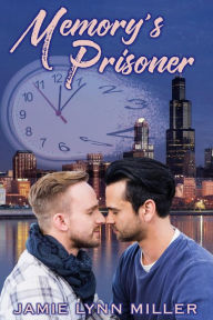 Title: Memory's Prisoner, Author: Jamie Lynn Miller