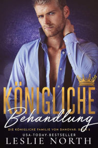 Title: Königliche Behandlung (Königliche Familie Von Danovar, #2), Author: Leslie North