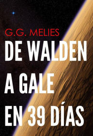 Title: De Walden a Gale en 39 días., Author: G.G Melies