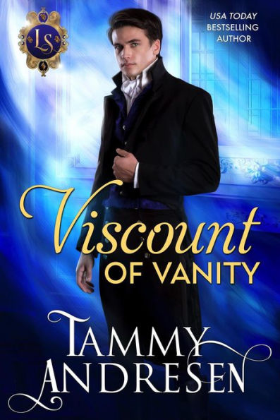 Viscount of Vanity (Lords of Scandal, #13)