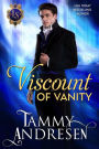 Viscount of Vanity (Lords of Scandal, #13)