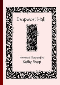 Title: Dropwort Hall, Author: Kathy Sharp