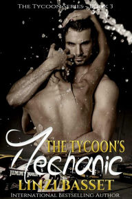 Title: The Tycoon's Mechanic (The Tycoon Series, #3), Author: Linzi Basset