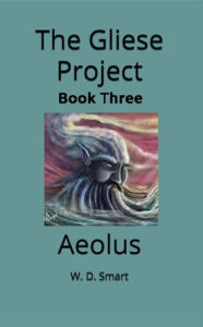 Title: Aeolus (The Gliese Project, #3), Author: W. D. Smart