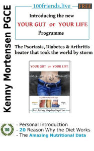 Title: The Psoriasis, Diabetes & Arthritis Beater (100Friends.live - YOUR GUT or YOUR LIFE, #2), Author: Kenny Mortensen PGCE