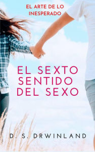 Title: El Sexto Sentido del Sexo, Author: D. S. Drwinland