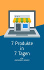 7 Produkte in 7 Tagen (Business)