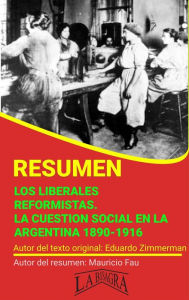 Title: Resumen de Los Liberales Reformistas. La cuestión Social en la Argentina, 1880-1916 (RESÚMENES UNIVERSITARIOS), Author: MAURICIO ENRIQUE FAU
