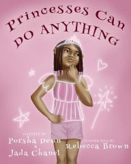 Title: Princesses Can Do Anything!, Author: Porsha Deun