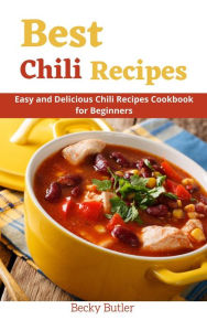 Title: Best Chili Recipes, Author: Becky Butler