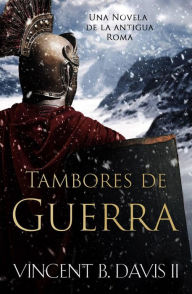 Title: Tambores de Guerra (Los rollos de Sertorio), Author: Vincent B. Davis II