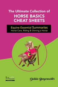 Title: The Ultimate Collection of Horse Basics, Author: Debbie Burgermeister