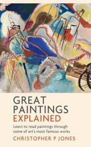 Title: Great Paintings Explained (Looking at Art), Author: Christopher P Jones