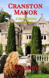 Title: Cranston Manor A Cozy Mystery Quartet, Author: Chip Smith