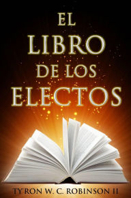 Title: El Libro de los Electos, Author: Ty'Ron W. C. Robinson II