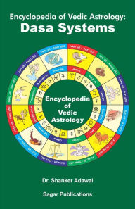 Title: Encyclopedia of Vedic Astrology: Dasa Systems, Author: Shanker Adawal