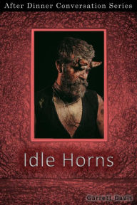 Title: Idle Horns (After Dinner Conversation, #54), Author: Garrett Davis