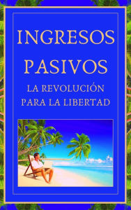 Title: Ingresos Pasivos, Author: MENTES LIBRES