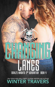 Title: Changing Lanes (Devil's Knights 2nd Generation, #4), Author: Winter Travers