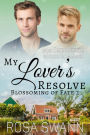My Lover's Resolve: MM Omegaverse Mpreg Romance (Blossoming of Fate, #2)