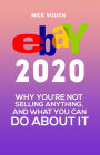 eBay 2020: Why You're Not Selling Anything, and What You Can Do About It