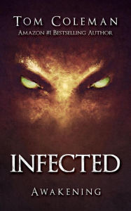 Title: Infected: Awakening, Author: TOM COLEMAN