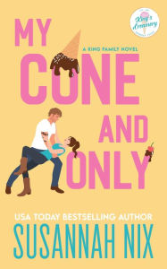 Title: My Cone and Only (King Family, #1), Author: Susannah Nix