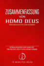 Zusammenfassung: Homo Deus: Eine Geschichte von Morgen: Kernaussagen und Analyse des Buchs von Yuval Noah Harari