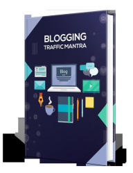 Title: Blogging Traffic Mantra - Training Guide, Author: Atul Chauhan