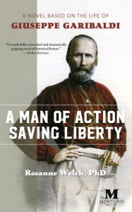 Title: A Man of Action Saving Liberty, Author: Rosanne Welch