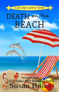 Title: Death on the Beach (Lily Gayle Lambert Mystery), Author: Susan Boles