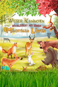 Title: Ein weiser Kaninchen rivalisiert mit einem mächtigen Löwen (Sammlung interessanter Geschichten für Kinder), Author: Verlag Fantastic Fables