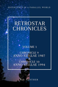 Title: Anno Stellae 1987 & Anno Stellae 1994 (RetroStar Chronicles, #1), Author: R.D. Ginther